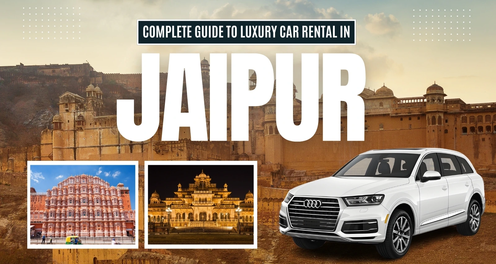 Complete Guide to Luxury Car Rental in Jaipur