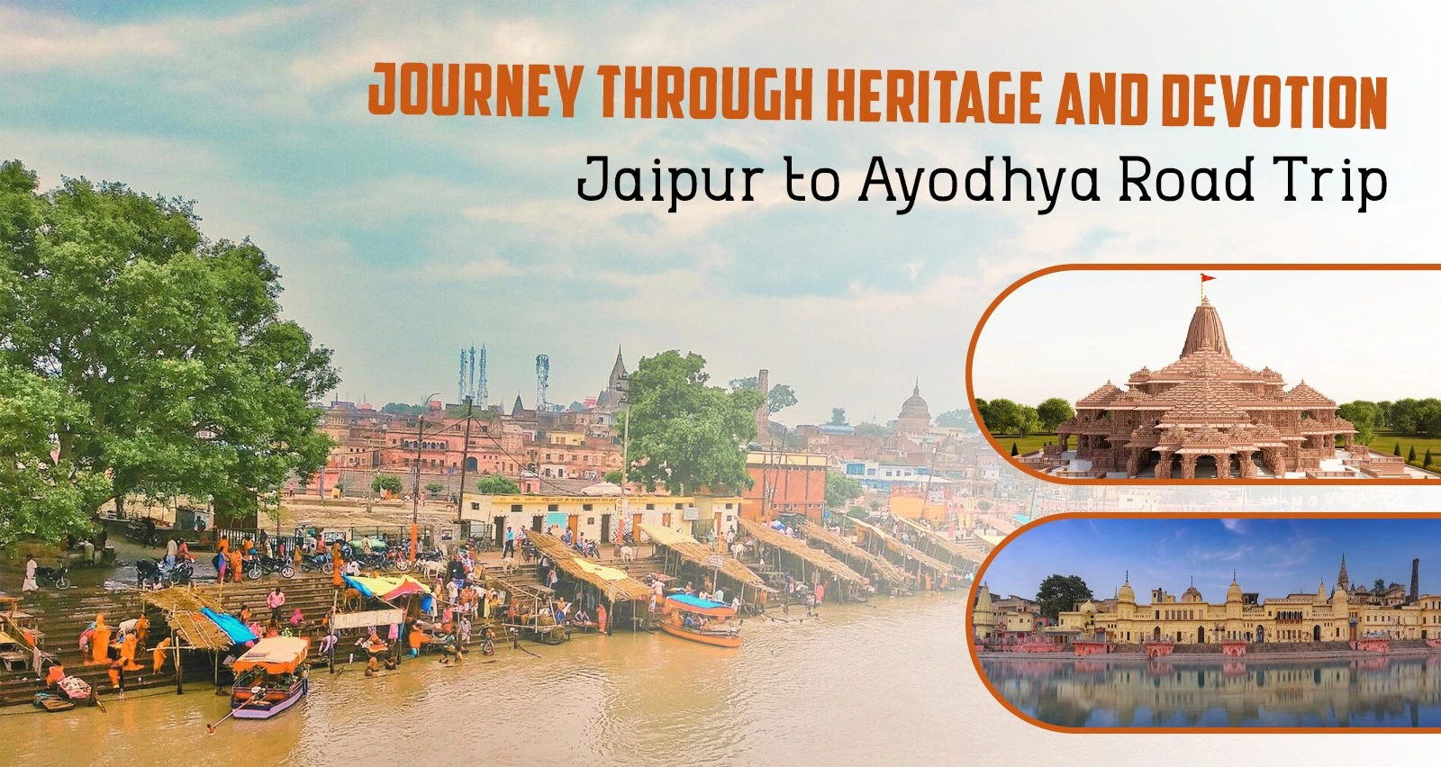 Journey Through Heritage and Devotion: Jaipur to Ayodhya Road Trip